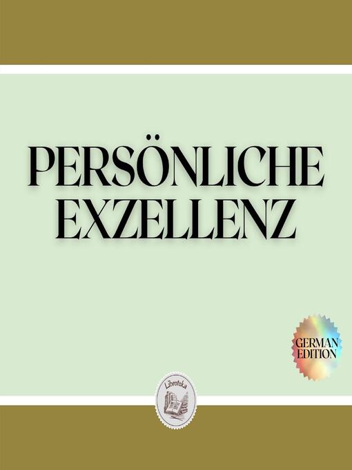 Title details for PERSÖNLICHE EXZELLENZ by LIBROTEKA - Available